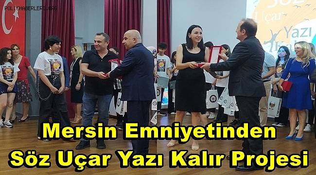 Mersin Emniyetinden Söz Uçar Yazı Kalır Projesi 