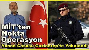 MİT'in operasyonuyla yakalanan Yunan casus tutuklandı