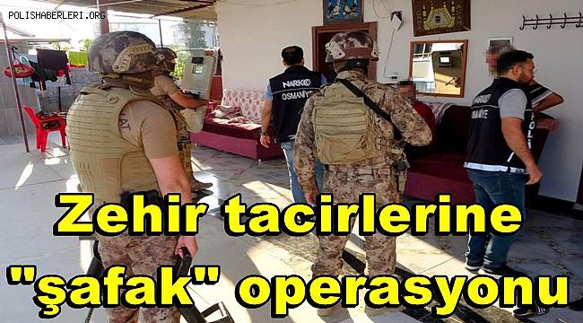 Osmaniye'de zehir tacirlerine 