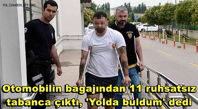 Otomobilin bagajından 11 ruhsatsız tabanca çıktı, 'Yolda buldum' dedi  