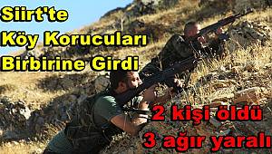 Siirt’te köy korucuları arasında çıkan silahlı kavgada 2 kişi öldü, 3 ağır yaralı 