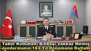 Tabur Komutanı Binbaşı Vakkaz Memiş Jandarmanın 183.Yıl Dönümünü Kutladı
