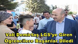 Vali Demirtaş, LGS’ye Giren Öğrencilere Başarılar Diledi 