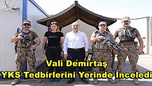 Vali Demirtaş, YKS Tedbirlerini Yerinde İnceledi 