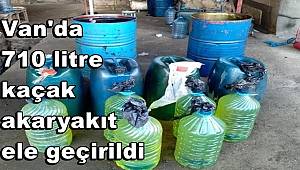 Van'da 710 litre kaçak akaryakıt ele geçirildi