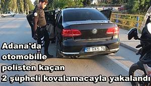 Adana'da otomobille polisten kaçan 2 şüpheli kovalamacayla yakalandı