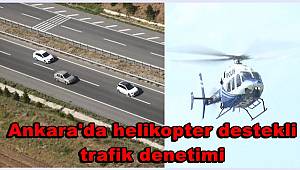 Ankara'da helikopter destekli trafik denetimi 