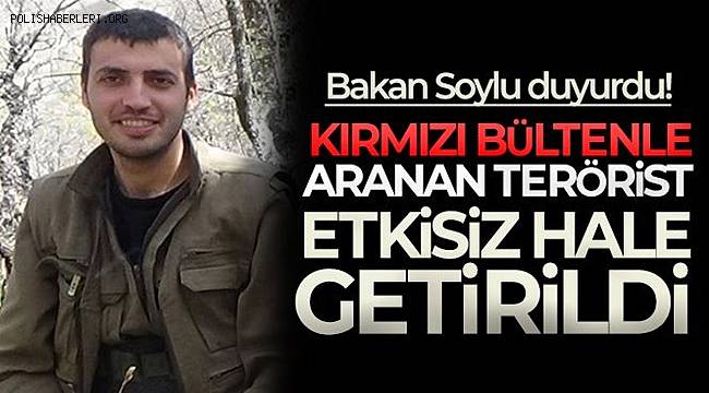 Bakan Soylu duyurdu! Kırmızı bültenle aranan terörist etkisiz hale getirildi 