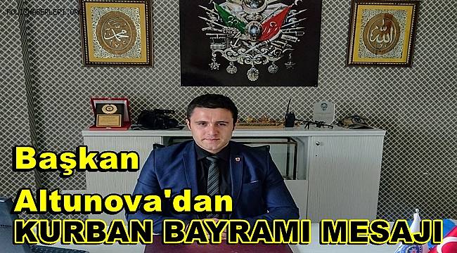 Başkan Altunova'dan Kurban Bayramı Mesajı