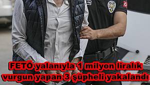 FETÖ yalanıyla 1 milyon liralık vurgun yapan 3 şüpheli yakalandı 