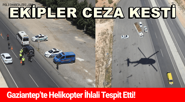 Gaziantep'te bayram öncesi havadan trafik denetimi 