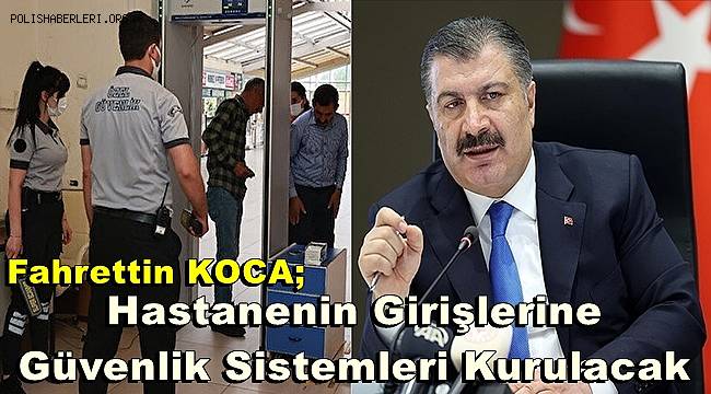 Hastanelerde “Kapı Güvenlik Sistemleri” kurulmaya başlandı 