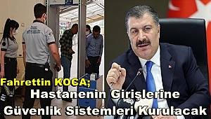 Hastanelerde “Kapı Güvenlik Sistemleri” kurulmaya başlandı 