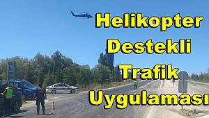 Helikopter destekli trafik denetiminde 6 bin 460 TL para cezası uygulandı 