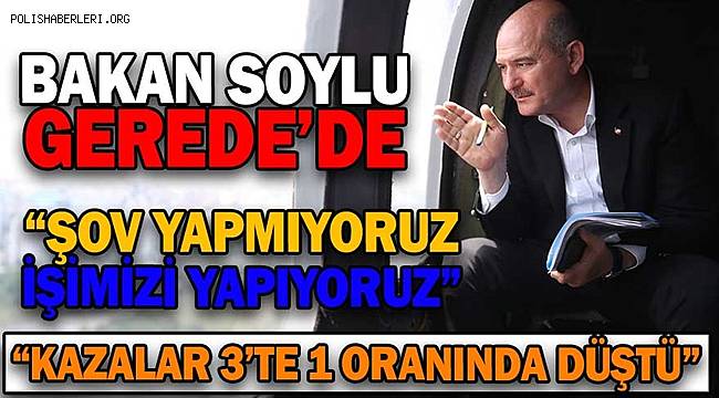 İçişleri Bakanı Soylu trafik tedbirlerini havadan ve karadan denetledi 