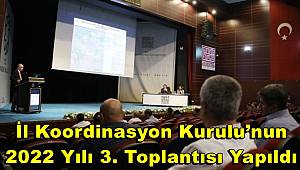 İl Koordinasyon Kurulu’nun 2022 Yılı 3. Toplantısı Yapıldı