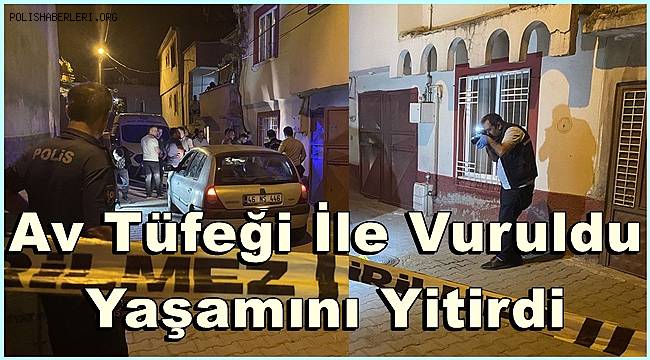 Kahramanmaraş'ta husumetli komşusu tarafından av tüfeğiyle vurulan kişi öldü 