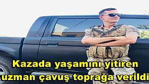 Kazada yaşamını yitiren uzman çavuş toprağa verildi