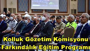 Kolluk Gözetim Komisyonu Farkındalık Eğitim Programı 