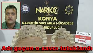 Konya merkezli uyuşturucu operasyonunda adı geçen savcı tutuklandı