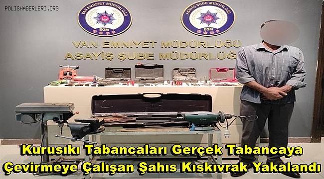 Kurusıkı Tabancaları Gerçek Tabancaya  Çevirmeye Çalışan Şahıs Kıskıvrak Yakalandı  