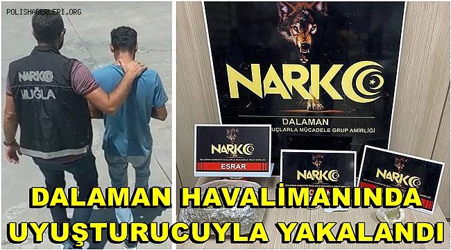 Muğla'da Dalaman Havalimanı'nda valizinde uyuşturucu ele geçirilen zanlı tutuklandı 