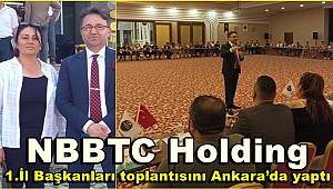 NBBTC Holding 1.İl Başkanları toplantısını Ankara’da yaptı