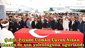Şehit Piyade Uzman Çavuş Remzi Nişan Mersin'de son yolculuğuna uğurlandı