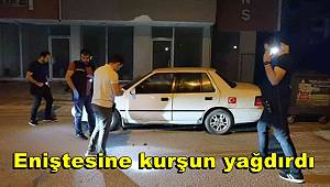 Tartıştığı eniştesine kurşun yağdırdı