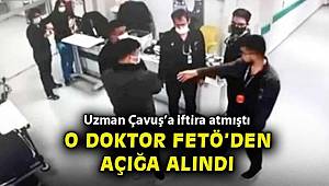 Uzman Çavuş'a iftira atan doktor Tahir Tarımer FETÖ soruşturmasından açığa alındı 