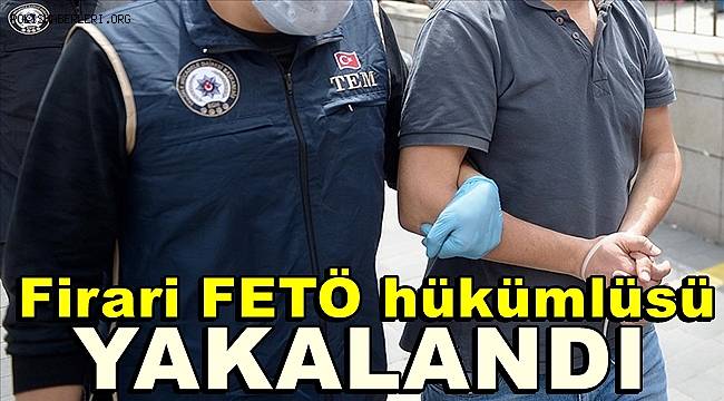 Van'da firari FETÖ hükümlüsü yakalandı