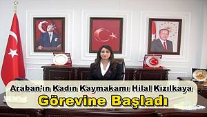 Araban'ın Kadın Kaymakamı Hilal Kızılkaya Görevine Başladı