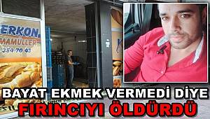 Bayat Ekmek Vermedi Diye Fırıncıyı Öldürdü