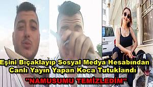 Denizli'de Bıçakla Ağır Yaraladığı Eşinin Hesabından Canlı Yayın Yapan Koca Tutuklandı