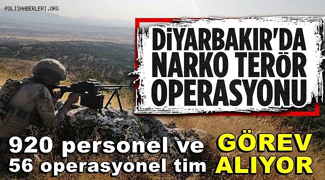 Diyarbakır'da 'Eren Abluka-30 Şehit Jandarma Uzman Çavuş İlyas Genel Operasyonu' başlatıldı 
