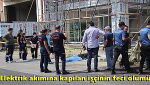Elektrik akımına kapılan işçinin feci ölümü