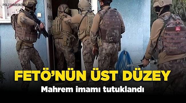 FETÖ’nün İstanbul Polis Okullarından sorumlu imamı ile Türkmenistan’da üst düzey mahrem imamlık yapan zanlı tutuklandı