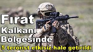 Fırat Kalkanı bölgesinde 5 terörist etkisiz hale getirildi