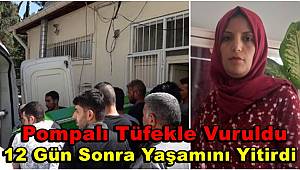 Gaziantep'te pompalı tüfekle vurulan Suriyeli Hamide 12 gün sonra öldü 