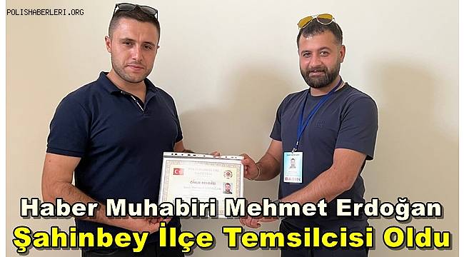 Haber Muhabiri Mehmet Erdoğan, Şahinbey İlçe Temsilcisi Oldu