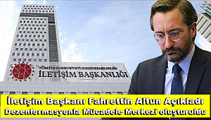 İletişim Başkanlığı bünyesinde Dezenformasyonla Mücadele Merkezi oluşturuldu