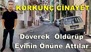 İstanbul'da korkunç cinayet: Döverek öldürüp yola attılar