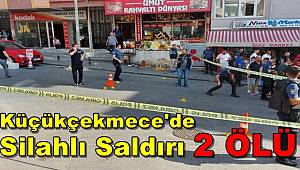 Küçükçekmece'de Silahlı Saldırı:2 Ölü