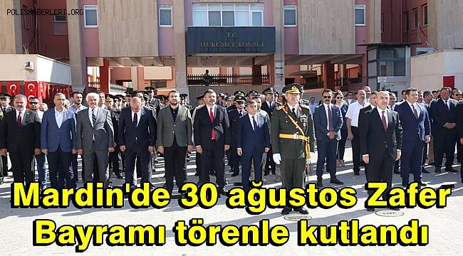 Mardin'de 30 ağustos Zafer Bayramı törenle kutlandı 