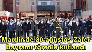 Mardin'de 30 ağustos Zafer Bayramı törenle kutlandı