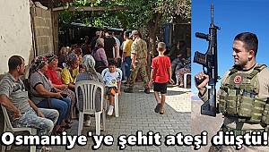 Osmaniye'ye şehit ateşi düştü! 
