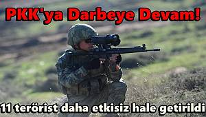 PKK'ya darbeye devam! 11 terörist daha etkisiz hale getirildi 