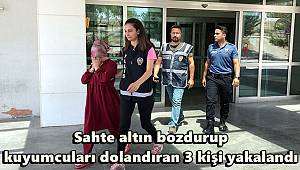 Sahte altın bozdurup, kuyumcuları dolandıran 3 kişi yakalandı 