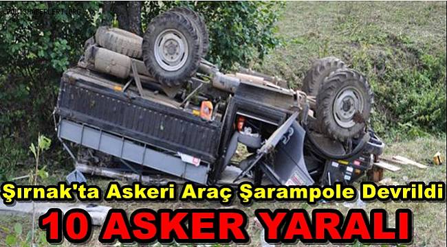 Şırnak'ta Askeri Araç Şarampole Devrildi: 10 Yaralı