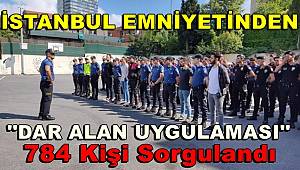 Şişli’de emniyetten dar alan uygulaması, 784 kişi sorgulandı 
